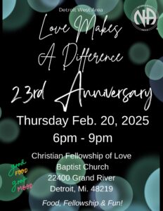 Detroit West Area NA, Love Makes A Difference 23rd Anniversary Celebration @ Christian Fellowship of Love Baptist Church | Detroit | Michigan | United States