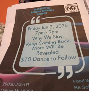 Why We Stay, Keep Coming Back, More Will Be Revealed @ Greater Detroit Community Outreach Center | Highland Park | Michigan | United States